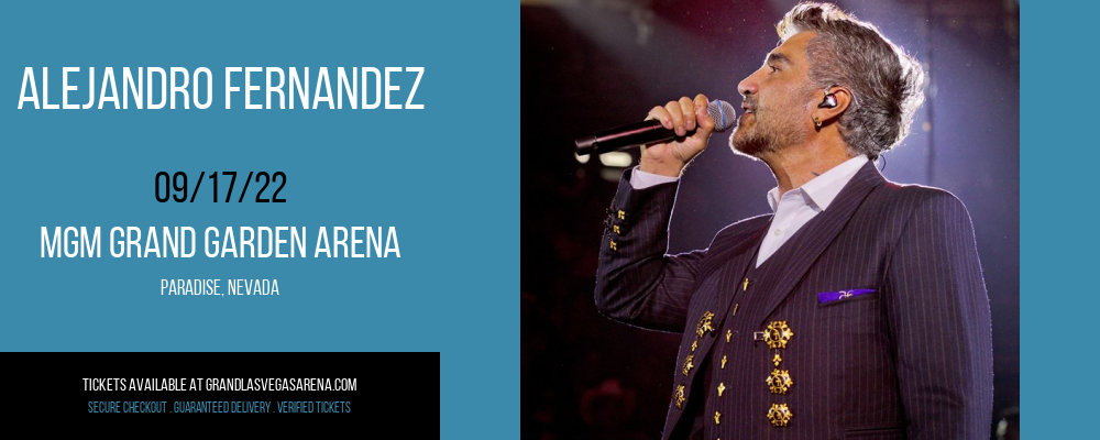 Alejandro Fernandez at MGM Grand Garden Arena