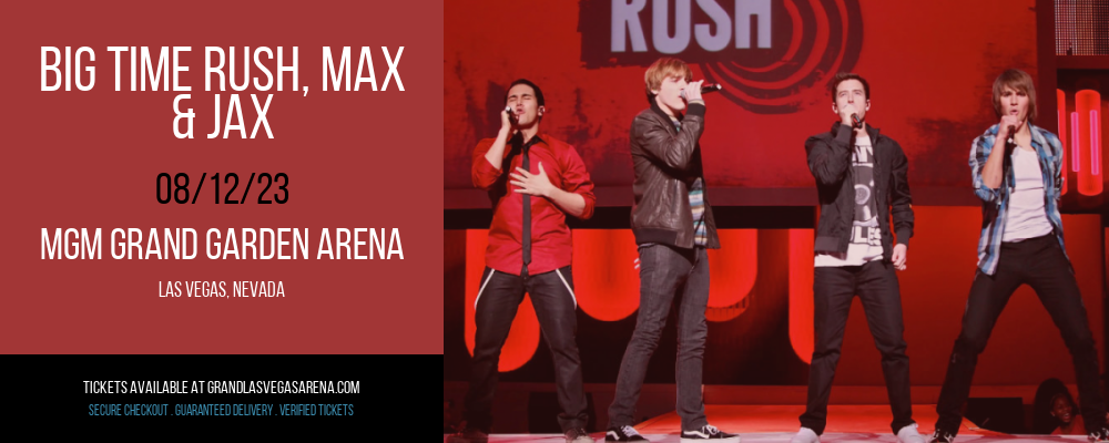 Big Time Rush, Max & Jax at MGM Grand Garden Arena