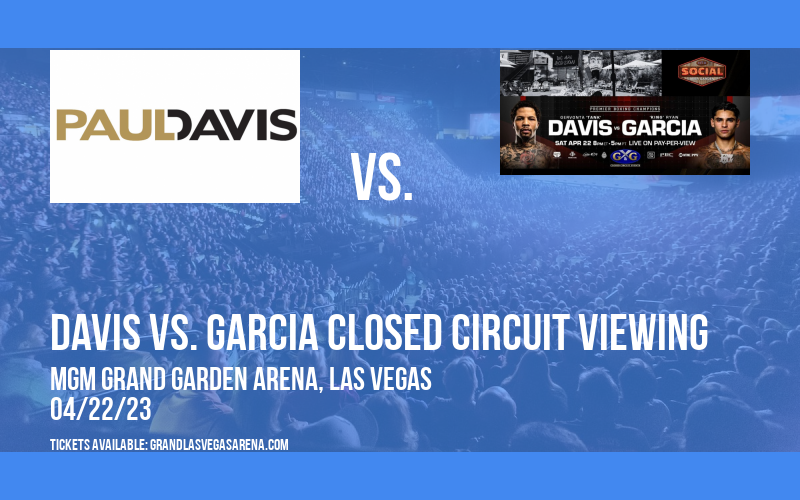 Davis vs. Garcia Closed Circuit Viewing (Not a Ticket to Live Fight) at MGM Grand Garden Arena