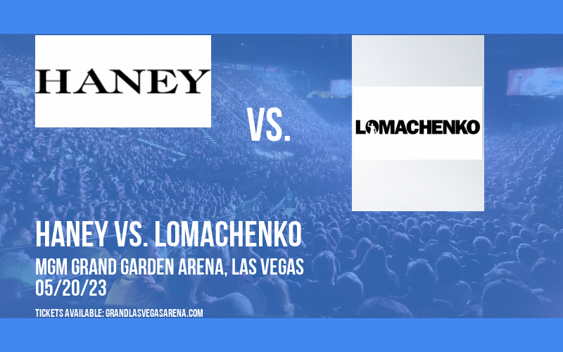 Top Rank Boxing: Haney vs. Lomachenko at MGM Grand Garden Arena
