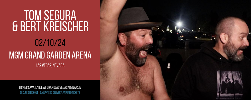 Tom Segura & Bert Kreischer at MGM Grand Garden Arena